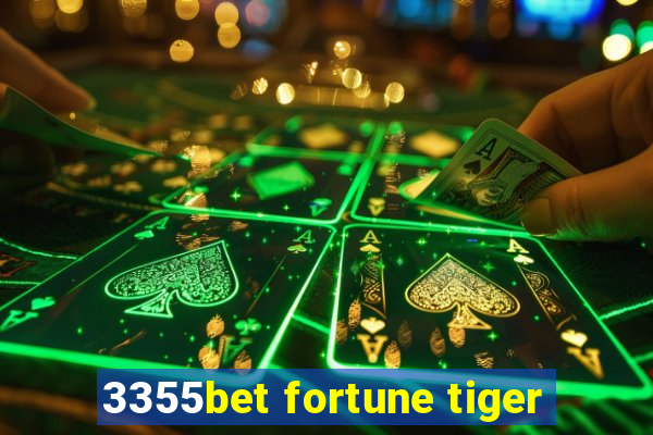 3355bet fortune tiger